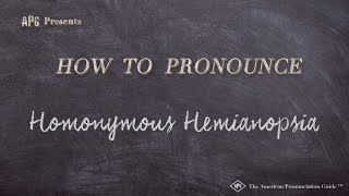 How to Pronounce Homonymous Hemianopsia Real Life Examples [upl. by Eatnuahc424]