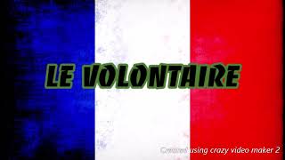 LE VOLONTAIRE  CHANT MILITAIRE [upl. by Ycrad99]