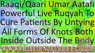 CURE PATIENTS BY UNTYING ALL FORMS OF KNOTS BOTH INSIDE OUTSIDE AROUND THE BODY BY RAAQI UMAR AATAFI [upl. by Haya]