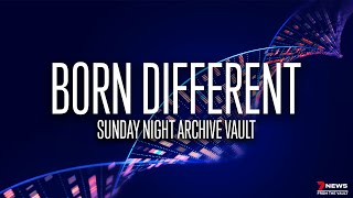 Born Different Unravelling the mysteries of rare genetic disorders  Sunday Night Archive [upl. by Clarabelle308]