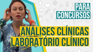 Laboratório Clínico — Analises Clínicas para Concurso Público [upl. by Einiffit]