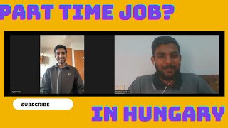 Part Time Job situation in Hungary  Stipendium Hungaricum 2024 [upl. by Crane831]