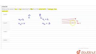 What are the values of n1 and n2 respectively for HB line in the Lyman series [upl. by Scrivens]