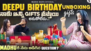 Deepu birthday unboxing gifts నాకు ఇన్ని gifts వస్తాయిఅనుకోలేదు madhuకి నేను అడిగిన questions [upl. by Inol929]