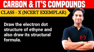 Draw the electron dot structure of ethyne and also draw its structural formula [upl. by Ihtraa]