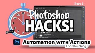 Photoshop Hacks How To Set Up Actions To Speed Up Your WorkflowPart 2 [upl. by Nit]