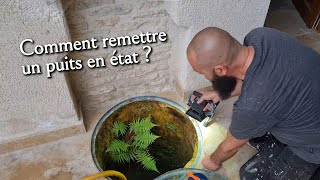 Tuto BRICO 01  Remettre un puits en état [upl. by Omiseno]