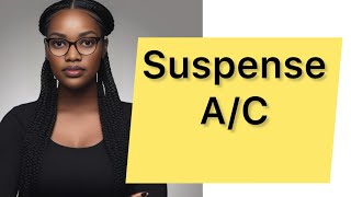 Suspense Account illustration NAISHAACADEMY [upl. by Dorsman275]