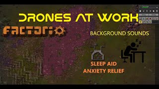 Drone Background Sounds for Sleeping  Factorio background Sounds  Anxiety relief or ASMR [upl. by Anitneuq493]