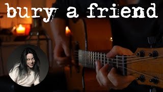 bury a friend  Billie Eilish  Fingerstyle Guitar Cover [upl. by Nohsauq435]