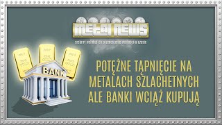 Potężne spadki na metalach Banki centralne wciąż kupują złoto srebro [upl. by Caton858]