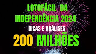 LOTOFÁCIL DA INDEPENDÊNCIA 2024 DICAS E ANÁLISES 200 MILHÕES [upl. by Lennie]