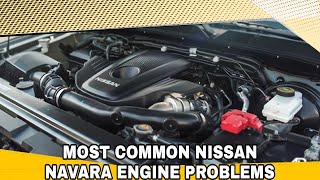 Most common Nissan Navara Engine Problems [upl. by Ahseikan90]