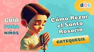 Cómo Rezar el Santo Rosario  Guía para Niños [upl. by Priscella]