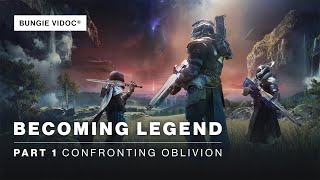 Destiny 2 ViDoc  Becoming Legend  Part 1 Confronting Oblivion [upl. by Bloxberg587]