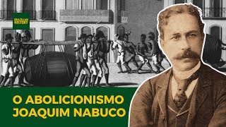 O Abolicionismo de Joaquim Nabuco [upl. by Daven]