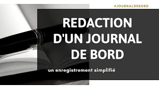 ⭐️ COMMENT ECRIRE UN JOURNAL DE BORD [upl. by Notaes295]