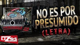 BANDA MS NO ES POR PRESUMIDO LETRA [upl. by Rangel7]