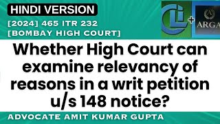 Whether High Court can examine relevancy of reasons in a writ petition us 148 notice [upl. by Lauder816]