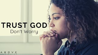 TRUST GOD amp DON’T WORRY  Cast Your Cares On God  Inspirational amp Motivational Video [upl. by Airotkciv837]