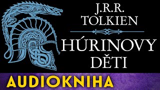 J R R Tolkien  Húrinovy děti  Audiokniha [upl. by Biagio]