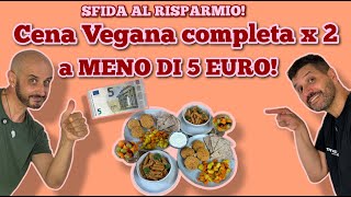 Cena Vegana x 2 a meno di 5 euro Sfida al risparmio [upl. by Alamap]