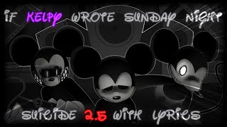 If KelpyFNF Wrote Sunday Night Suicide 25 WITH LYRICS ft MysticThunder  SuicideMouseAVI Cover [upl. by Comras]