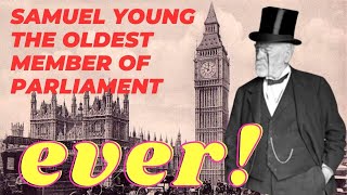 Mouldering in the British Parliament Samuel Young the Oldest MP to die in Office ever  96 years old [upl. by Krock]