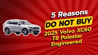 2025 Volvo XC60 T8 Polestar Engineered  WATCH THIS BEFORE YOU BUY 🚫🚗 [upl. by Nomead]