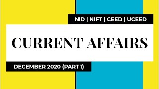 CURRENT AFFAIRS DECEMBER 2020 PART1  DESIGN EXAMS PREPARATION  CEED  UCEED  NIFT  NID 2021 [upl. by Eceinahs]