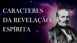 CARACTERES DA REVELAÇÃO ESPÍRITA 10 [upl. by Anegal]