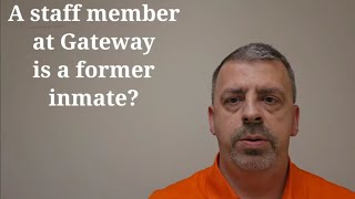 A staff member at Gateway is a former inmate [upl. by Lamee]