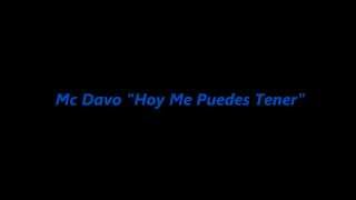 Mc Davo  Hoy Me Puedes Tener LETRA [upl. by Horodko]