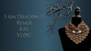 I Am Dragon II Remix KAL Vlog [upl. by Amiel]