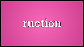 Ruction Meaning [upl. by Heimer]