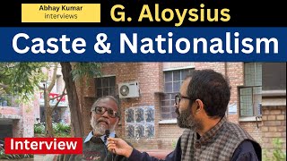 G Aloysius author of the book Nationalism without a nation in india is interviewed by Abhay Kumar [upl. by Kola]