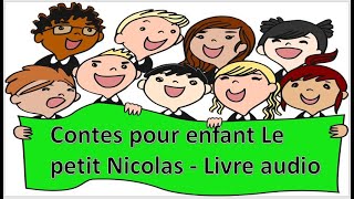 Contes pour enfant quotLe petit Nicolasquot  Livre audio  Apprendre le français 04 [upl. by Adamok]