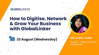 How to Digitise Network amp Grow Your Business with GlobalLinker  23 August 2023 [upl. by Annalee153]