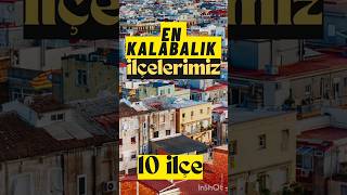 En Kalabalık İlçelerimiz 10 İlçe [upl. by Swagerty]