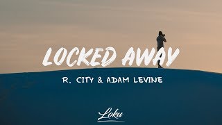 R City  Locked Away Lyrics ft Adam Levine [upl. by Alial]