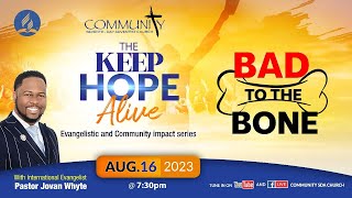 August 16th 2023 730pm  Pastor Jovan Whyte  The Keep Hope Alive  Bad To The Bone [upl. by Furlani]