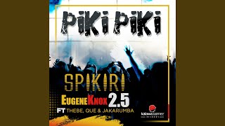 Piki Piki feat Thebe Jakarumba Que [upl. by Erie951]