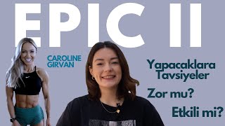 CAROLINE GIRVANIN EPIC II PROGRAMINI YAPTIM  Yapacaklara Öneriler  Etkili Mi Sonuçlarım Ne [upl. by Joan]