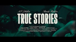 True Stories  AP Dhillon  Shinda Kahlon Official Music Video [upl. by Couchman435]