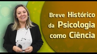 AULA 1  Breve Histórico da Psicologia como Ciência  CRP 1204679 [upl. by Alekehs]