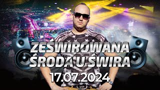 DJ ŚWIRU On Air ZeŚwirowana Środa 17072024 [upl. by Ziza]