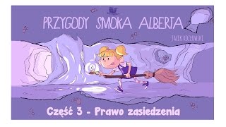 PRZYGODY SMOKA ALBERTA CZĘŚĆ 3 PRAWO ZASIEDZENIA  Bajkowisko  bajki dla dzieci audiobook [upl. by Sirahc710]