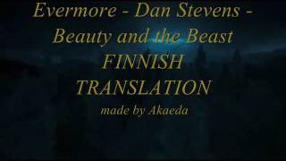 Beauty and the Beast  Evermore  Dan Stevens  FINNISH TRANSLATION [upl. by Paine219]