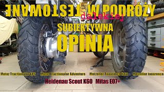 OPONY DO WSZYSTKIEGO  Heidenau Scout K60 Motoz GPS Motoz Adventure Michelin Anake  Mitas E07 [upl. by Anovahs618]