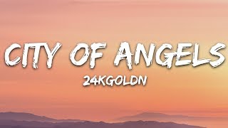 24KGoldn  City Of Angels Lyrics [upl. by Bhatt706]